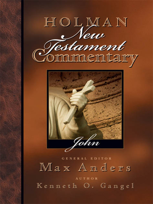 Title details for Holman New Testament Commentary--John by Kenneth Gangel - Available